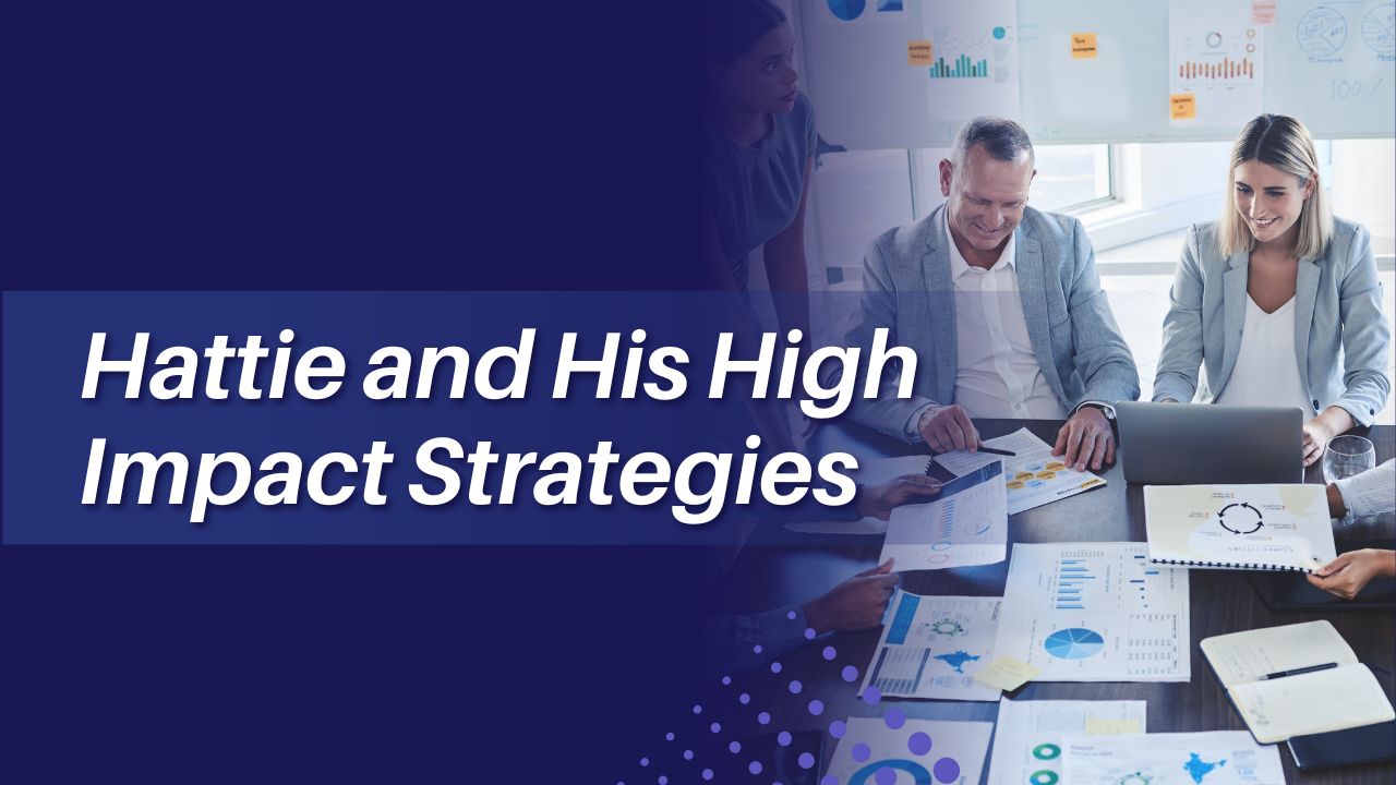 Hattie and His High Impact Strategies